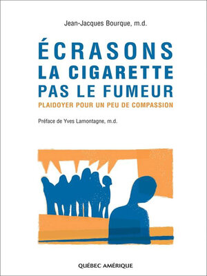 cover image of Écrasons la cigarette pas le fumeur